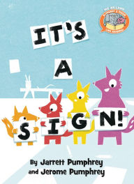Title: It's a Sign! (Elephant & Piggie Like Reading!), Author: Jarrett Pumphrey