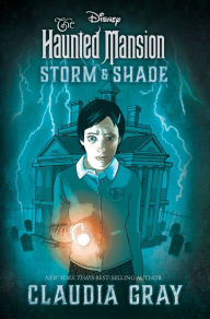 Title: The Haunted Mansion: Storm & Shade, Author: Claudia Gray