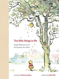 Title: Winnie the Pooh: The Little Things in Life, Author: Catherine Hapka