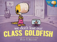 We Don't Lose Our Class Goldfish (Penelope Rex Series #3)