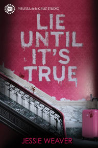 Title: Lie Until It's True, Author: Jessie Weaver