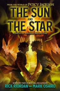 Title: The Sun and the Star: A Nico di Angelo Adventure, Author: Rick Riordan