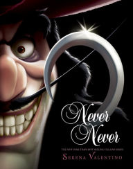 Title: Never Never: A Tale of Captain Hook (Villains Series #9), Author: Serena Valentino