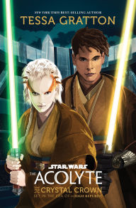 Title: Star Wars: The Acolyte: The Crystal Crown, Author: Tessa Gratton