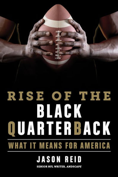 The Rise of the Black Quarterback: What It Means for America