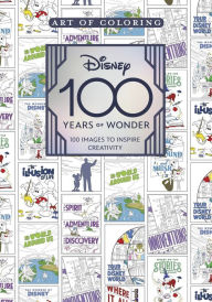 Art of Coloring: Disney 100 Years of Wonder: 100 Images to Inspire Creativity