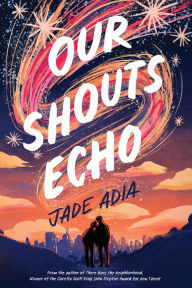 Title: Our Shouts Echo, Author: Jade Adia