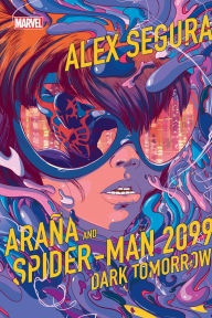 Title: Araña and Spider-Man 2099: Dark Tomorrow, Author: Alex Segura