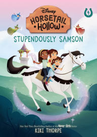 Title: Stupendously Samson: Princess Auroras Horse (Disneys Horsetail Hollow, Book 4), Author: Kiki Thorpe
