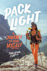 Title: Pack Light: A Journey to Find Myself, Author: Shilletha Curtis
