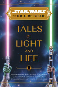 Title: Tales of Light and Life (Stars Wars: The High Republic), Author: Zoraida Córdova