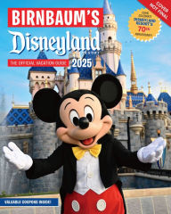 Title: Birnbaum's 2025 Disneyland Resort: The Official Vacation Guide, Author: Birnbaum Guides