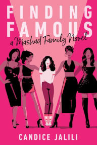 Title: Finding Famous: A Mashad Family Novel, Author: Candice Jalili
