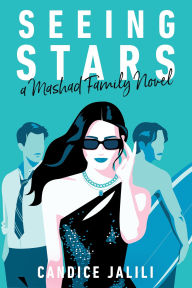 Title: Seeing Stars: A Mashad Family Novel, Author: Candice Jalili