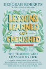 Lessons Learned and Cherished: The Teacher Who Changed My Life