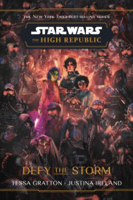 Title: Star Wars: The High Republic: Defy the Storm, Author: Justina Ireland
