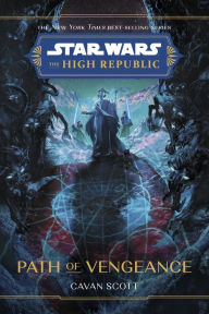 Title: Path of Vengeance (Star Wars: The High Republic), Author: Cavan Scott