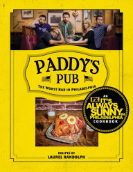 Title: Always Sunny in Philadelphia Cookbook, Author: Laurel Randolph