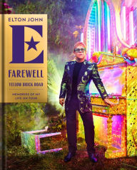 Title: Farewell Yellow Brick Road: Memories of My Life on Tour, Author: Elton John