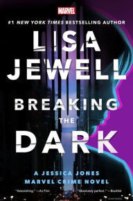 Title: Breaking the Dark: A Jessica Jones Marvel Crime Novel, Author: Lisa Jewell