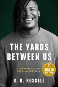 Title: The Yards Between Us: A Memoir of Life, Love, and Football (Signed Book), Author: R.K. Russell