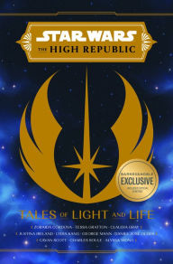 Title: Tales of Light and Life (Stars Wars: The High Republic) (B&N Exclusive Edition), Author: Zoraida Córdova