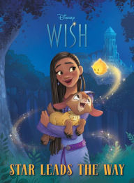 Title: Wish: Star Leads the Way, Author: Disney Book Group