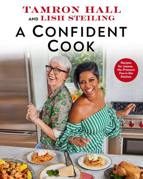 A Confident Cook: Recipes For Joyous, No-Pressure Fun In The Kitchen By ...