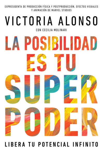 La posibilidad es tu superpoder / Possibility Is Your Superpower (Spanish Edition): Libera tu potencial infinito / Unlock Your Endless Potential