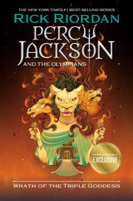 Title: Wrath of the Triple Goddess (B&N Exclusive Edition) (Percy Jackson and the Olympians), Author: Rick Riordan
