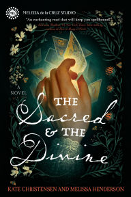 Title: The Sacred & the Divine: A Novel, Author: Kate Christensen
