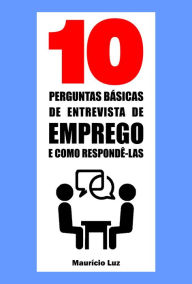 Title: 10 Perguntas básicas de entrevista de emprego e como respondê-las, Author: Maurício Luz