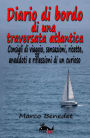 Diario di bordo di una traversata atlantica: Una raccolta di informazioni, sensazioni, consigli di viaggio, ricette e riflessioni. Una guida dei posti visitati, curiosità e aneddoti per aspiranti Cristofori, esperti velisti, amanti dei viaggi e delle av