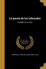 La gaceta de los tribunales: Comedia en un acto