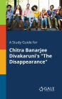 A Study Guide for Chitra Banarjee Divakaruni's