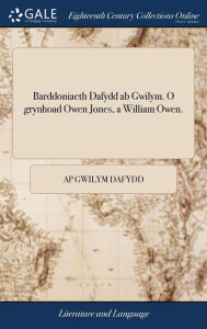Title: Barddoniaeth Dafydd ab Gwilym. O grynhoad Owen Jones, a William Owen., Author: Ap Gwilym Dafydd