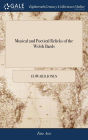 Musical and Poetical Relicks of the Welsh Bards: Preserved by Tradition, and Authentic Manuscripts, From Remote Antiquity; Never Before Published. ... by Edward Jones.