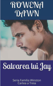 Title: Salvarea lui Jay, Author: Rowena Dawn