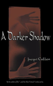 Title: A Darker Shadow, Author: Jacqui Callen
