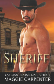 Title: Sheriff: His Town. His Laws. His Justice., Author: Maggie Carpenter