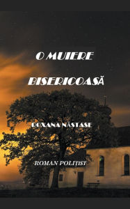 Title: O muiere bisericoasa, Author: Roxana Nastase