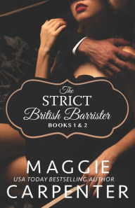 Title: The Strict British Barrister Books One & Two, Author: Maggie Carpenter