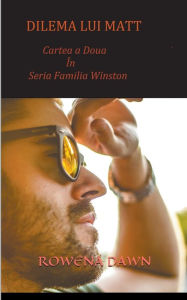 Title: Dilema lui Matt (Cartea a Doua in seria Familia Winston), Author: Rowena Dawn