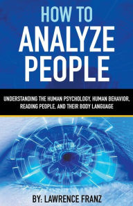Title: How to Analyze People, Author: Lawrence Franz