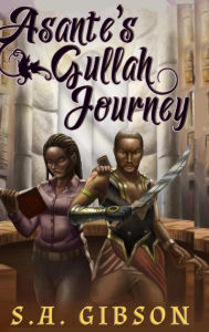 Title: Asante's Gullah Journey, Author: S a Gibson