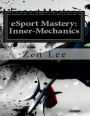 Esport Mastery: Inner Mechanics
