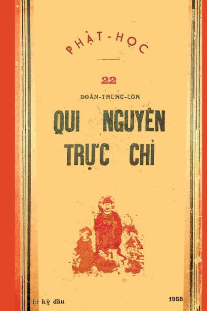 Quy Nguyên Tr?c Ch? (b?n In L?n D?u Nam 1958) By Doàn Trung Còn, Ph?t H ...