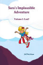 Sara's Implausible Adventure Volume 1: Lost!