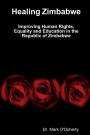 Healing Zimbabwe - Improving Human Rights, Equality and Education in the Republic of Zimbabwe