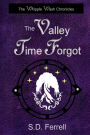 The Valley Time Forgot - The Whipple Wash Chronicles